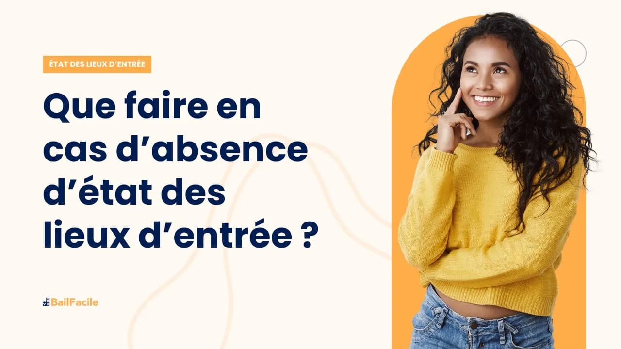 Quelles sont les conséquences de l'absence de l'état des lieux d'entrée ?