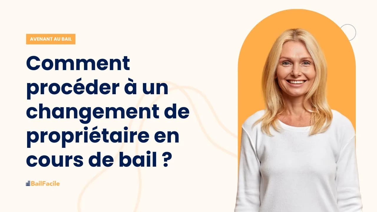 Comment procéder à un changement de propriétaire en cours de bail ?