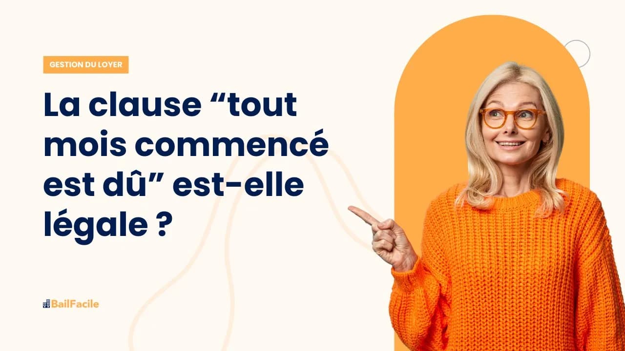 La clause "tout mois commencé est dû" est-elle légale ?