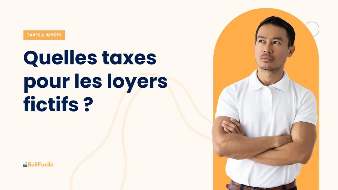 Quelles taxes pour les loyers fictifs ?