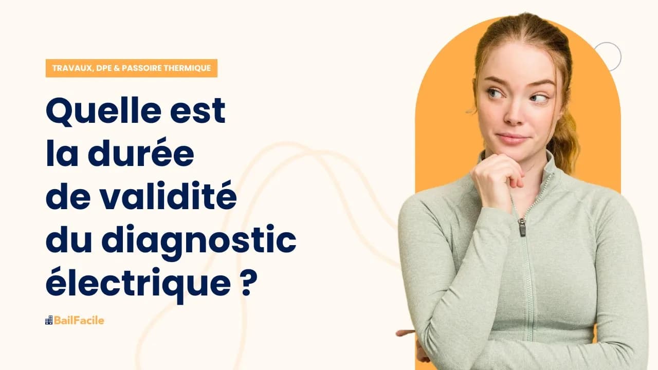 Quelle est la durée de validité du diagnostic électricité ?