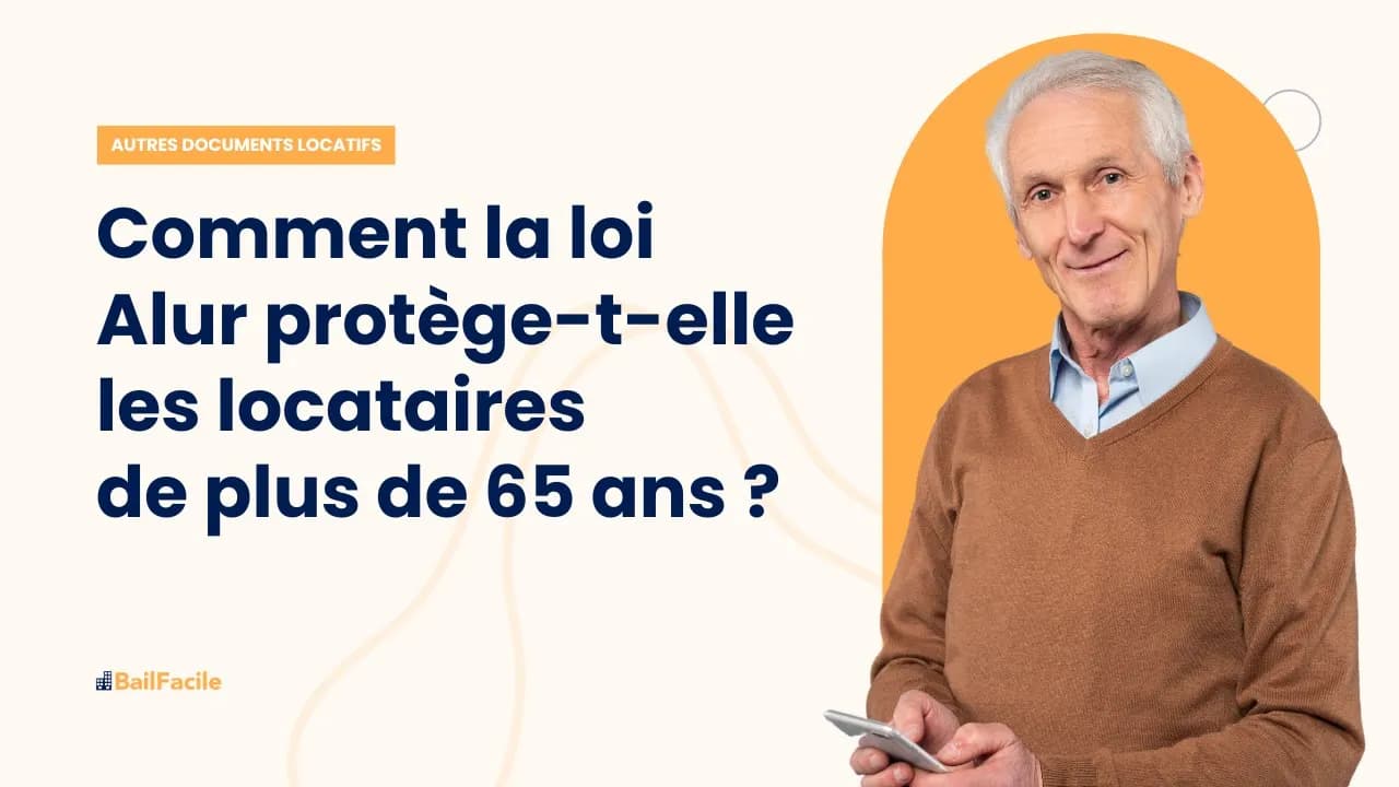 Comment la loi Alur protège-t-elle les locataires de plus de 65 ans ?