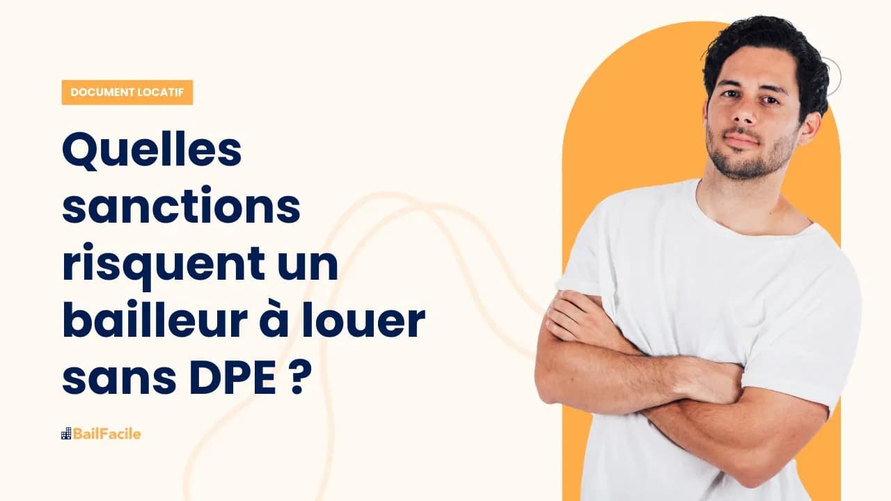 Quelles sont les sanctions que risquent le propriétaire à louer sans DPE ?