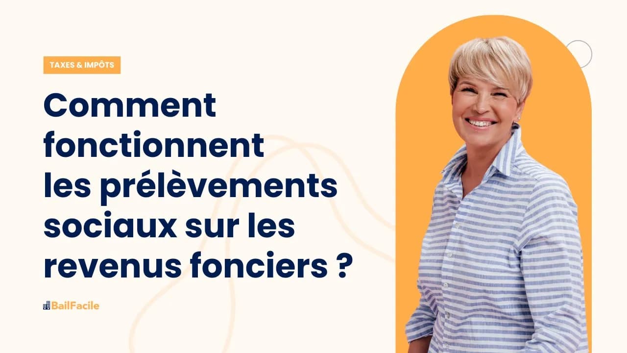 Comment fonctionnent les prélèvements sociaux sur les revenus fonciers ?