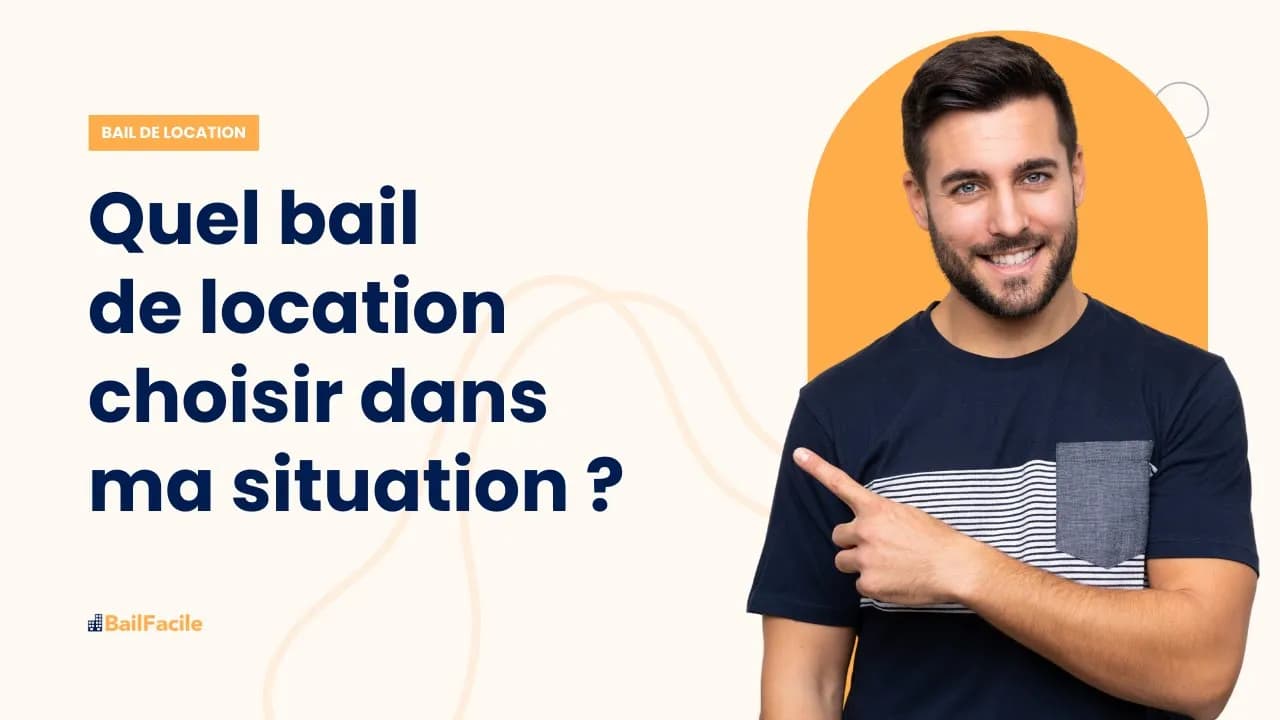 Comment choisir le bon contrat de location en fonction de ma situation ?