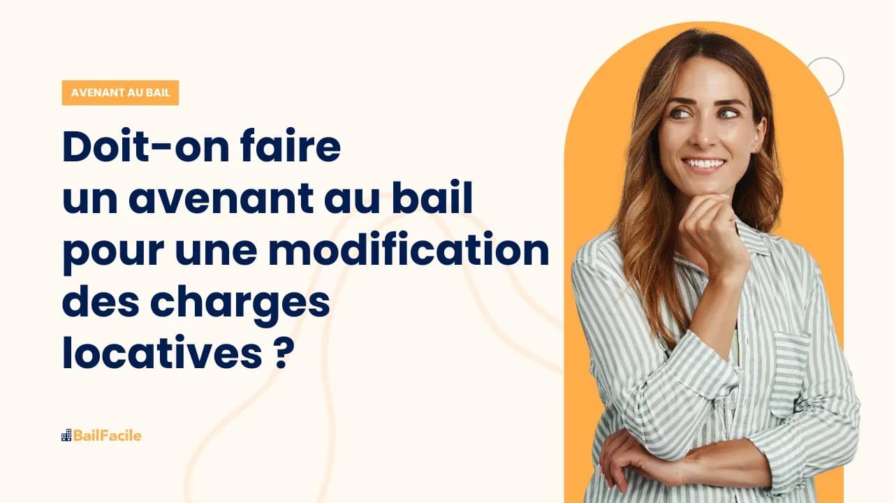 Doit-on faire un avenant au bail en cas de modification des charges locatives ?