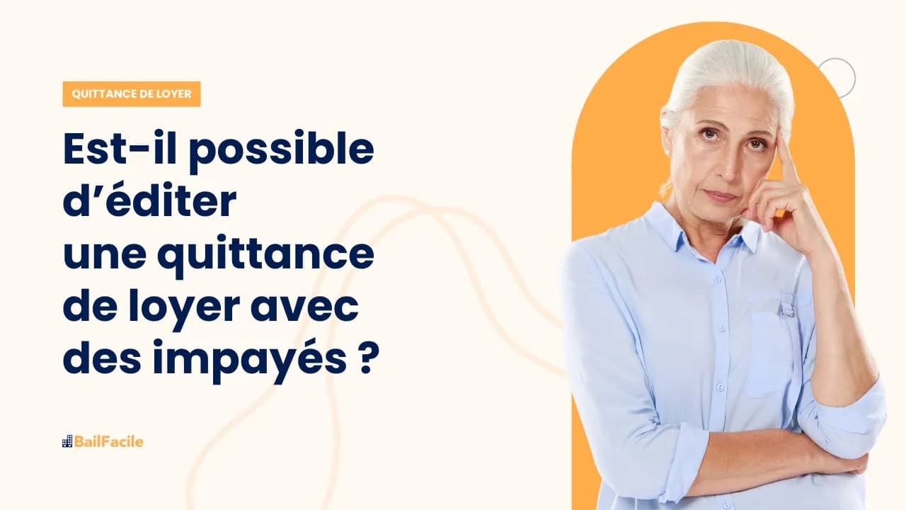 Est il possible d'éditer une quittance de loyer avec des impayés ?