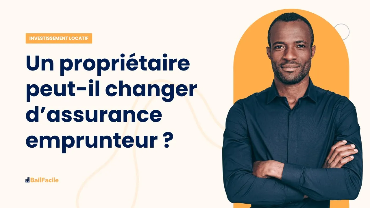 Un propriétaire peut-il changer d'assurance emprunteur ?