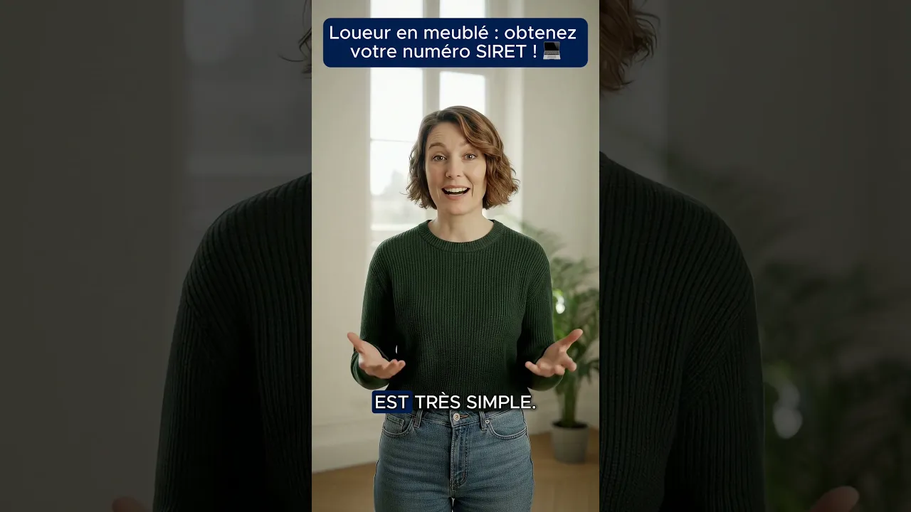 Loueur en meublé : obtenez votre numéro SIRET !