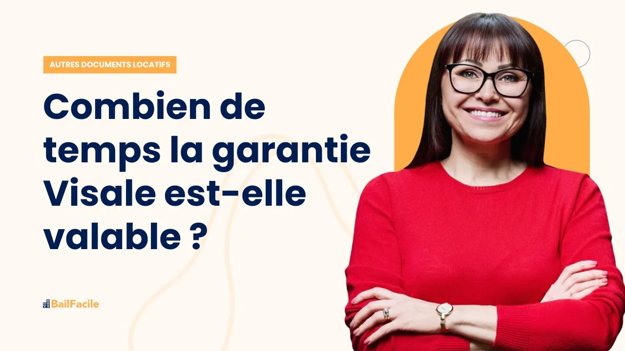 Combien de temps la garantie Visale est-elle valable ?